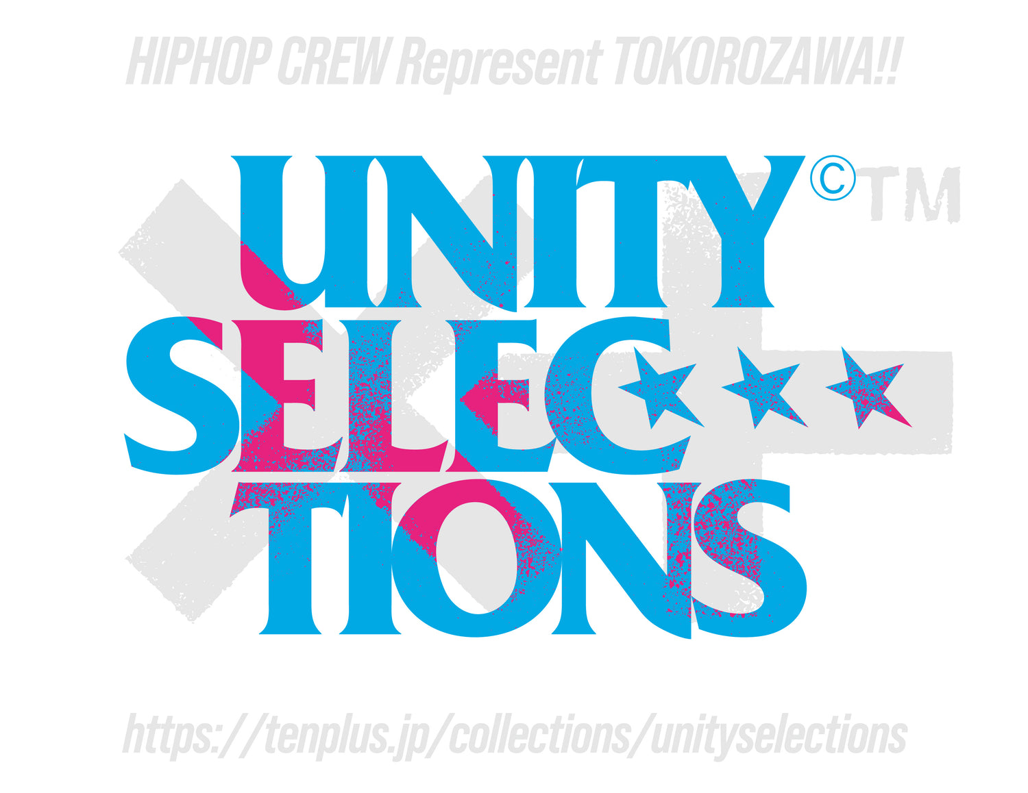 【HIPHOP CREW】UNITYSELECTIONS × TENPLUS